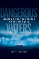 Dangerous Waters: Modern Piracy and Terror on the High Seas 0452284139 Book Cover