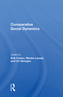 Comparative Social Dynamics: Essays In Honor Of S. N. Eisenstadt 0367164760 Book Cover