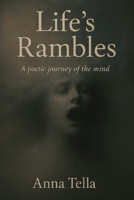 Life's Rambles: A poetic Journey of the mind B0F9P5K3NQ Book Cover