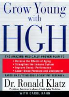 Grow Young with HGH: The Amazing Medically Proven Plan to Reverse Aging 0060186828 Book Cover