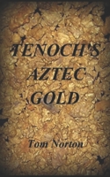 Tenoch's Aztec Gold 1982026537 Book Cover