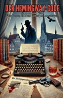 Der Hemingway-Code: Ein spannender Krimi über Verrat, Liebe und verborgene Manuskripte (German Edition) B0DPLPYSLB Book Cover