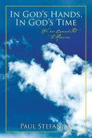 In God's Hands In God's Time (We are Connected to Heaven) 0692238050 Book Cover