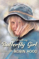 My Life with my Butterfly Girl 1836158076 Book Cover