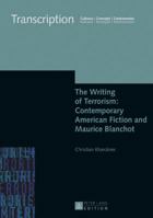 The Writing of Terrorism: Contemporary American Fiction and Maurice Blanchot 3631714106 Book Cover