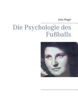 Die Psychologie des Fußballs 3739226293 Book Cover