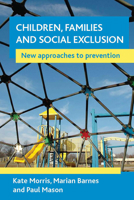 Children, Families and Social Exclusion: New approaches to prevention 1861349653 Book Cover