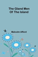 The Gland Men Of The Island 937177634X Book Cover