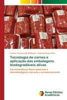 Tecnologia de carnes e aplicação das embalagens biodegradáveis ativas: Características físico-químicas e microbiológicos durante o armazenamento 6203469564 Book Cover