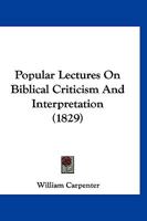 Popular Lectures On Biblical Criticism And Interpretation 1120679427 Book Cover