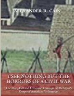 I See Nothing But the Horrors of a Civil War 1090942036 Book Cover