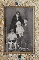 Only the Living: A Personal Memoir of My Family History 142692139X Book Cover