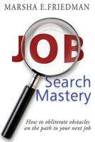 Job Search Mastery: How to obliterate obstacles on the path to your next job B08M2G2K3R Book Cover