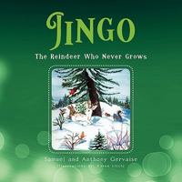 Jingo: The Reindeer Who Never Grows 1453569030 Book Cover
