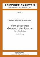 Vom Politischen Gebrauch Der Sprache: Wort, Text, Diskurs- Eine Einfuehrung 3631586000 Book Cover