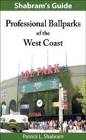 Professional Ballparks of the West Coast 0979510724 Book Cover