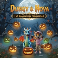 Dungy & Nova: Het Spookachtige Pompoenfeest (Dungy & Nova NL) (Dutch Edition) 9083594343 Book Cover
