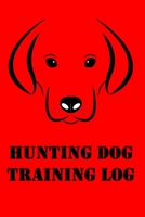 Hunting Dog Training Log : Hunter Training Record for Dogs, Notebook and Journal for Trainers 1650234139 Book Cover
