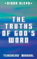 The Truths of God's Word: Teachers' Manual 1892777622 Book Cover
