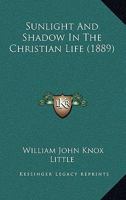 Sunlight And Shadow In The Christian Life 1175190772 Book Cover