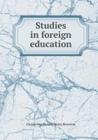 Studies in Foreign Education, With Special Reference to English Problems 135587078X Book Cover