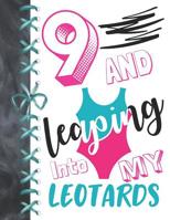 9 And Leaping Into My Leotards: 9 Year Old Girls Gymnastic, Ice Skating Or Ballet A4 College Ruled Composition Writing Notebook For Athletic Girls To Write In 108145797X Book Cover