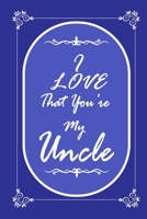 I Love That You Are My Uncle 2020 Planner Weekly and Monthly: Jan 1, 2020 to Dec 31, 2020/ Weekly & Monthly Planner + Calendar Views: (Gift Book for Uncle as an Agenda & Planner) 1676726535 Book Cover