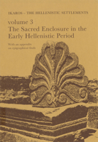 Ikaros: The Hellenistic Settlements: Volume 3: The Sacred Enclosure in the Early Hellenistic Period 8772880538 Book Cover
