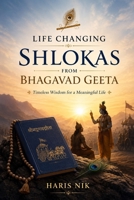 Life Changing Shlokas From Bhagavad Geeta B0GG7B388P Book Cover