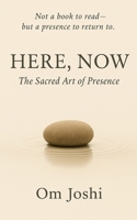 Here, Now: The Sacred Art of Presence B0F9VD4H6M Book Cover