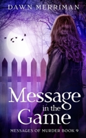 Message in the Game: A small town psychic murder mystery (Messages of Murder) B0GVXRPPR3 Book Cover