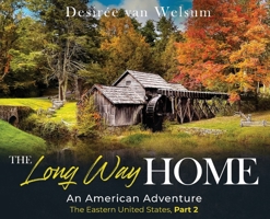 The Long Way Home an American Adventure: The Eastern United States, Part 2 1962467155 Book Cover