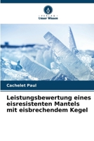 Leistungsbewertung eines eisresistenten Mantels mit eisbrechendem Kegel (German Edition) 6208781957 Book Cover