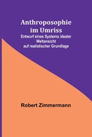 Anthroposophie im Umriss; Entwurf eines Systems idealer Weltansicht auf realistischer Grundlage 935689406X Book Cover