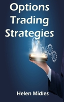 Options Trading Strategies: How to Investigate the Most Basic Strategies That are Used for Generating Income For Beginners 1803039310 Book Cover