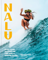 Nalu: The Culture and Traditions of Surfing in Hawai'i B0FPKWKMXW Book Cover