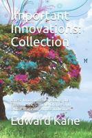 Important Innovations: Collection: Latest Innovations Impacting the Environment, Climate Change and Global Warming Across Industries 1792645619 Book Cover