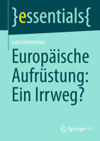 Europäische Aufrüstung: Ein Irrweg? (essentials) 3658505850 Book Cover