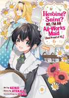 Heroine? Saint? No, I'm an All-Works Maid (And Proud of It)! (Manga) Vol. 6 B0FLCR1L9D Book Cover