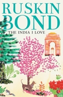 The India I Love, New Paper Edition 8129105861 Book Cover