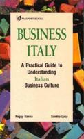 Business Italy: A Practical Guide to Understanding Italian Business Culture (International Business Culture Series) 0844235571 Book Cover