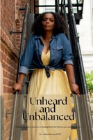 Unheard and Unbalanced: A Black Woman's Journey to Taking Back Her Hormones and Her Peace B0FMQLSQBG Book Cover