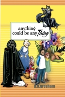 Anything Could be Any THING B09HFXH74X Book Cover
