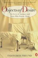 Objects of Desire: The Lives of Antiques and Those Who Pursue Them 0679421572 Book Cover