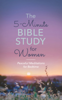 The 5-Minute Bible Study for Women: Peaceful Meditations for Bedtime 1643528912 Book Cover
