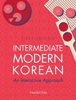 Intermediate Modern Korean: An Interactive Approach 1516527747 Book Cover