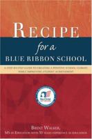 Recipe for a Blue Ribbon School: A Step-by-Step Guide to Creating a Positive School Climate While Improving Student Achievement 0595409563 Book Cover