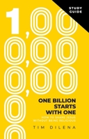 One Billion Starts with One Study Guide: How To Share Jesus Without Being Religious 1968127259 Book Cover