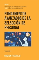 FUNDAMENTOS AVANZADOS DE LA SELECCIÓN DE PERSONAL: Una Guía Completa y Práctica para Entender y Aplicar Conceptos Avanzados (SELECCIÓN DE PERSONAL ... +100 AÑOS DE CONOCIMIENTO) (Spanish Edition) B0DXD1N2T6 Book Cover