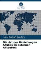 Die Art der Beziehungen Afrikas zu externen Akteuren: 6205688913 Book Cover
